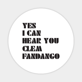 Yes I Can Hear You Clem Fandango Magnet